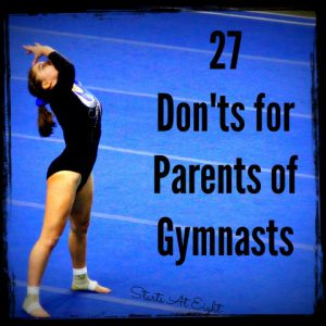 27 Don'ts for Parents of Gymnasts from Starts At Eight