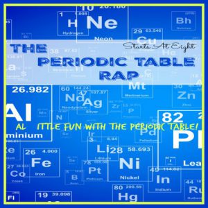 The Periodic Table Rap - AL ittle fun with the Periodic Table from Starts At Eight. Make chemistry and learning the Periodic Table fun with this little song. Plus tons of Periodic Table resources for all ages: elementary, middle school, and high school! Great tools for your homeschool or classroom!