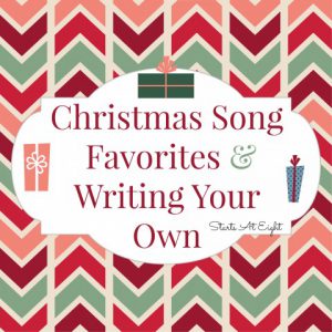 Christmas Song Favorites & Writing Your Own from Starts At Eight