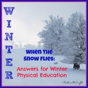 When the Snow Flies: Answers for Winter Physical Education from Starts At Eight