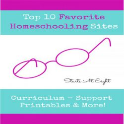 Top 10 Favorite Homeschooling Sites from Starts At Eight is a list of homeschooling sites you will frequent time and time again for homeschool curriculum, printables, knowledge, and support.