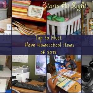 Top 10 Must Have Homeschool Items of 2012 from Starts At Eight