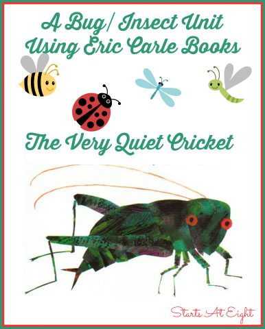 A Bug/Insect Unit Using Eric Carle Books: The Very Quiet Cricket from Starts At Eight