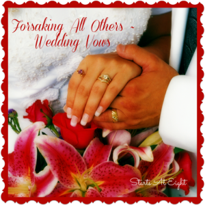 Forsaking All Others ~ Wedding Vows from Starts At Eight