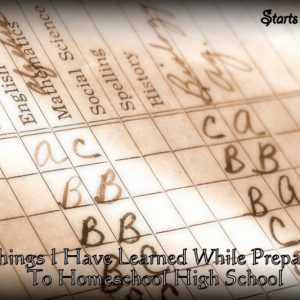 3 Things I Learned While Preparing to Homeschool Highschool from Starts At Eight
