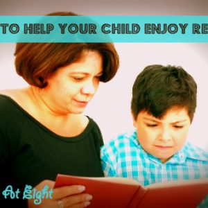 9 Tips To Help Your Child Enjoy Reading