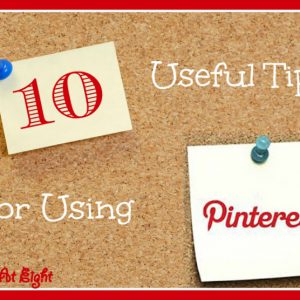 10 Useful Tips For Using Pinterest from Starts At Eight