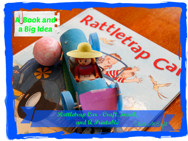 A Book and a Big Idea: Rattletrap Car - Snack, Craft & FREE Printable from Starts At Eight