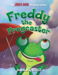 Freddy the Frogcaster by Janice Dean
