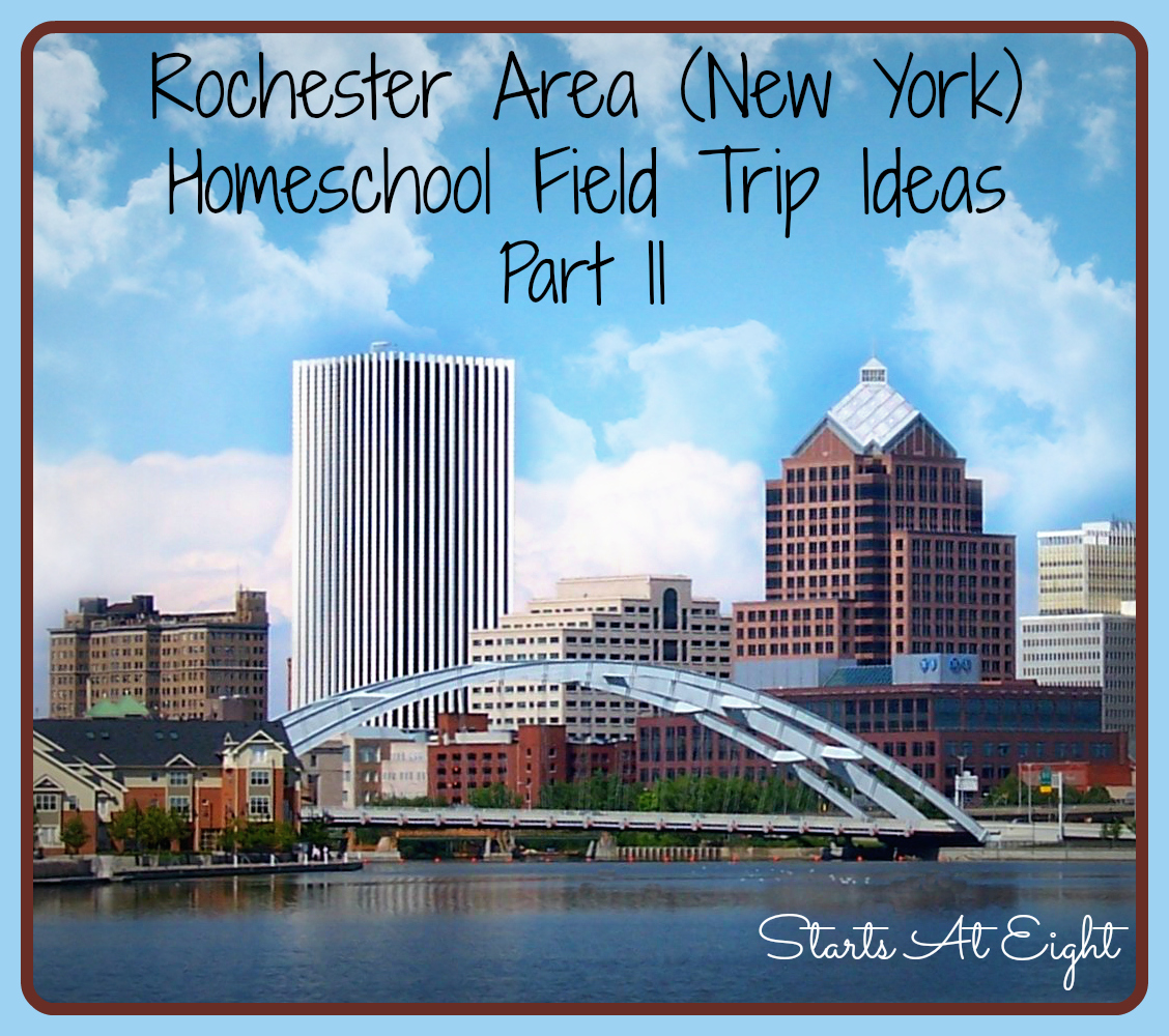 Rochester New York Field Trip Ideas ~ Part II from Starts At Eight