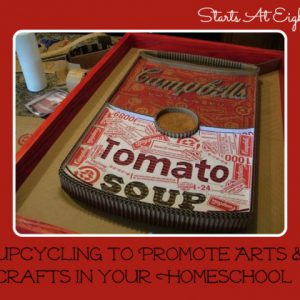 Upcycling To Promote Arts & Crafts In Your Homeschool from Starts At Eight