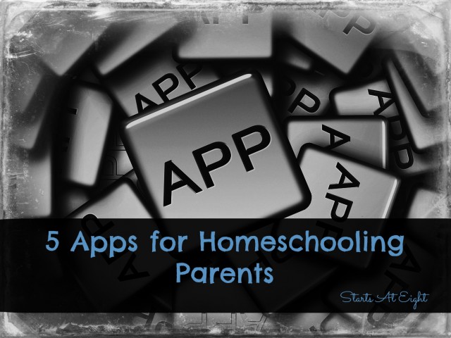 5 Apps for Homeschooling Parents from Starts At Eight