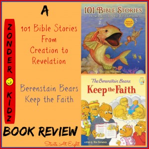 ZonderKidz Book Review: Berenstain Bears Keep the Faith & 101 Bible Stories From Creation to Revelation from Starts At Eight