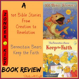 ZonderKidz Book Review: Berenstain Bears Keep the Faith & 101 Bible Stories From Creation to Revelation from Starts At Eight