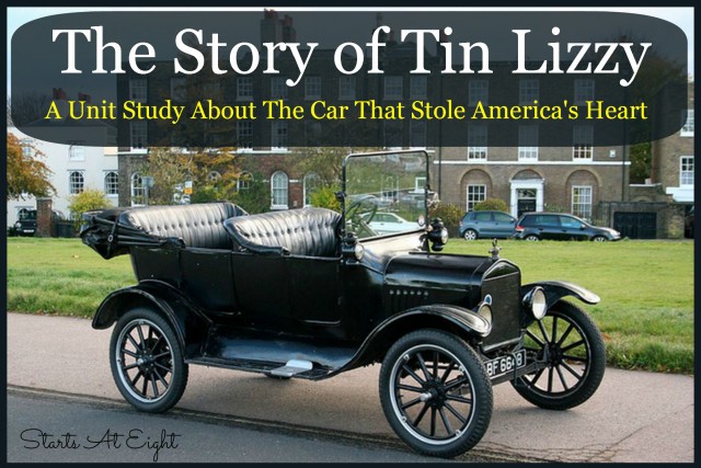 The Story of Tin Lizzy - A Unit Study About The Car That Stole America's Heart from Starts At Eight