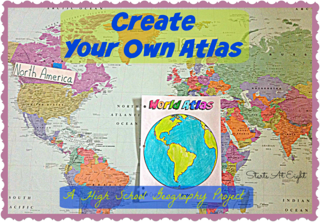 Create Your Own Atlas ~ A High School Geography Project from Starts At Eight