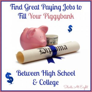 Find Great Paying Jobs to Fill Your Piggybank Between High School & College from Starts At Eight