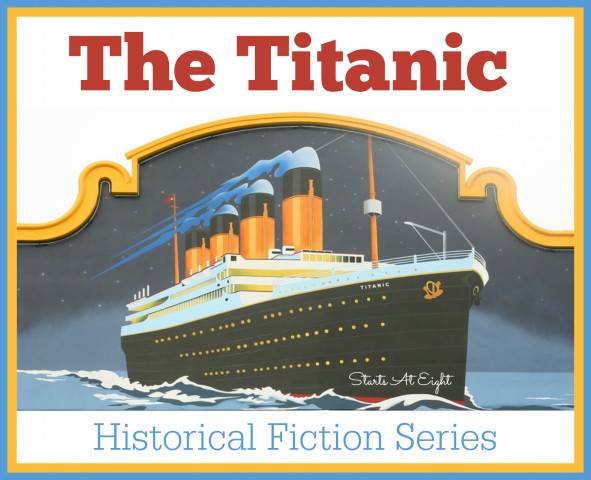 Historical Fiction Series ~ Titanic from Starts At Eight