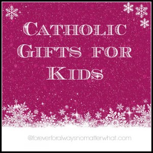 Catholic Gifts for Kids