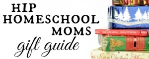 Hip Homeschool Moms Gift Guide