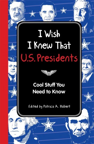 I Wish I Knew That: U.S. Presidents