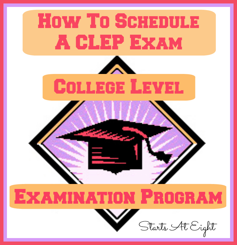 How To Schedule A CLEP Exam from Starts At Eight