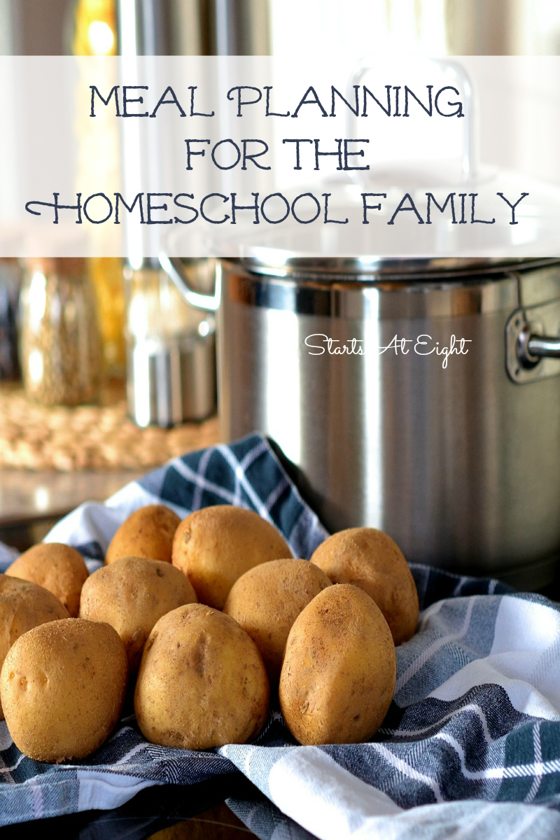 Meal Planning for the Homeschool Family from Starts At Eight includes money and time saving tips for planning your meals.