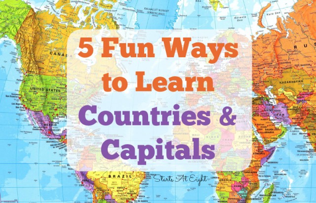 5 Fun Ways to Learn Countries & Capitals from Starts At Eight