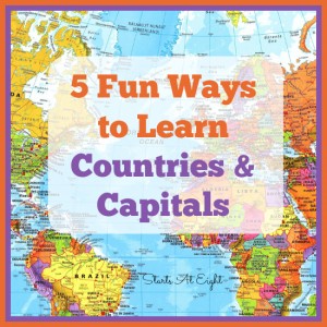 5 Fun Ways to Learn Countries & Capitals from Starts At Eight