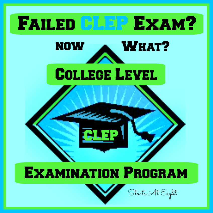 Failed CLEP Exam? Now What? from Starts At Eight