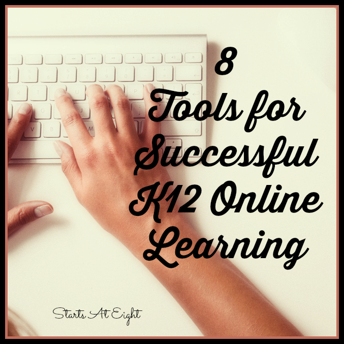 8 Tools for Successful K12 Online Learning from Starts At Eight