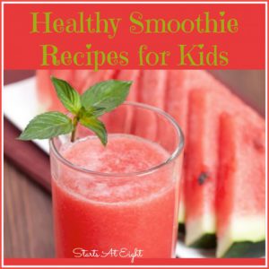 Healthy Smoothie Recipes for Kids from Starts At Eight