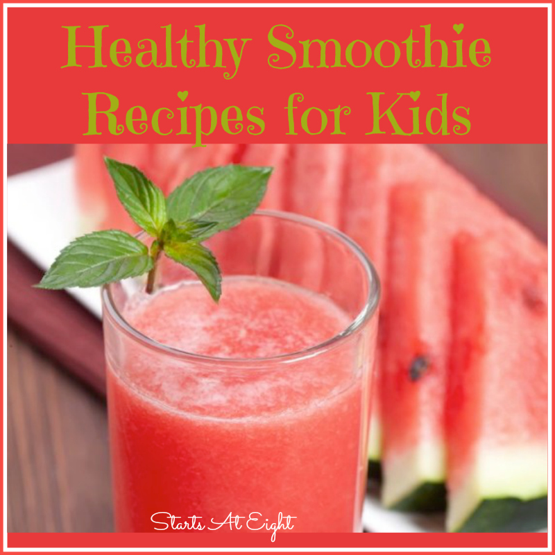 Healthy Smoothie Recipes for Kids from Starts At Eight