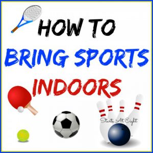 How To Bring Sports Indoors from Starts At Eight