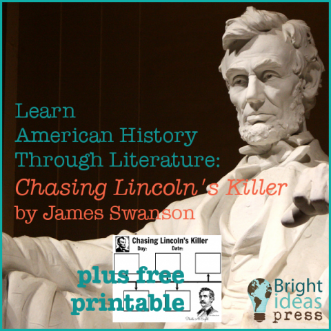 Learn American History Through Literature: Chasing Lincoln's Killer