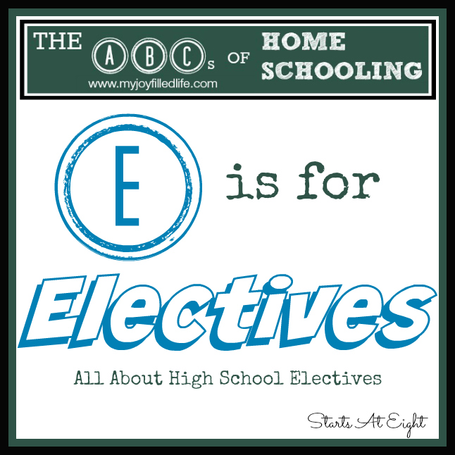 The ABCs of Homeschooling: E is for Electives from Starts At Eight