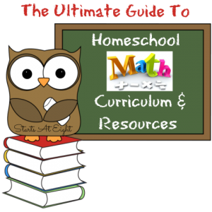 The Ultimate Guide To Homeschool Math Curriculum & Resources from Starts At Eight