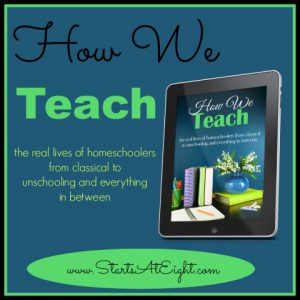 How We Teach: The Real Lives of Homeschoolers from Starts At Eight