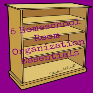 5 Homeschool Room Organization Essentials from Starts At Eight