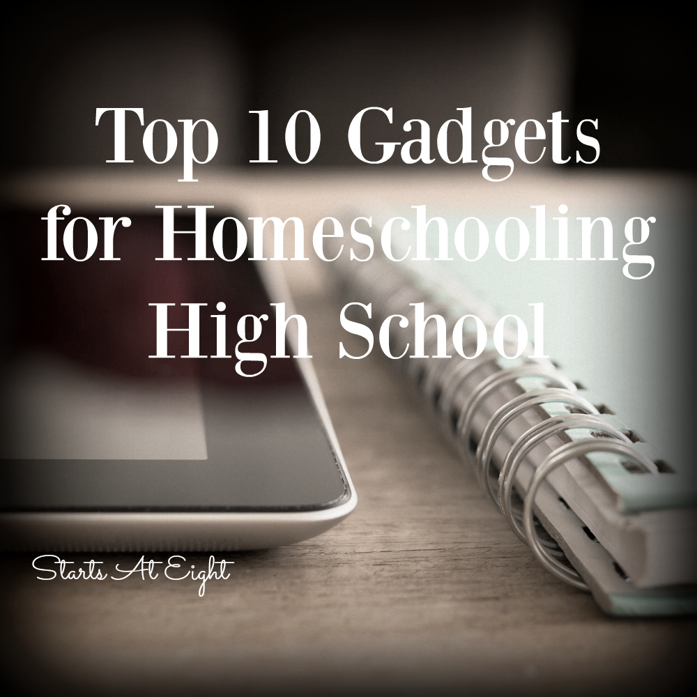 Top 10 Gadgets for Homeschooling High School from Starts At Eight