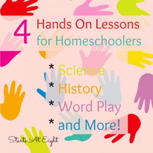 4 Hands On Lessons for Homeschoolers from Starts At Eight