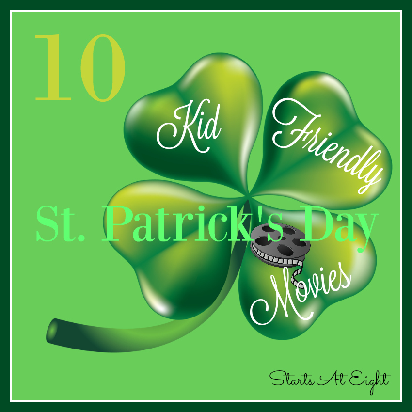 10 Kid Friendly St. Patrick's Day Movies from Starts At Eight