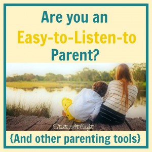 Are You An Easy-to-Listen-to Parent (And other parenting tools) from Starts At Eight