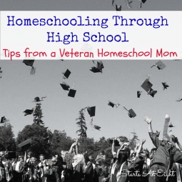 Homeschooling Through High School – Tips from a Veteran Homeschool Mom
