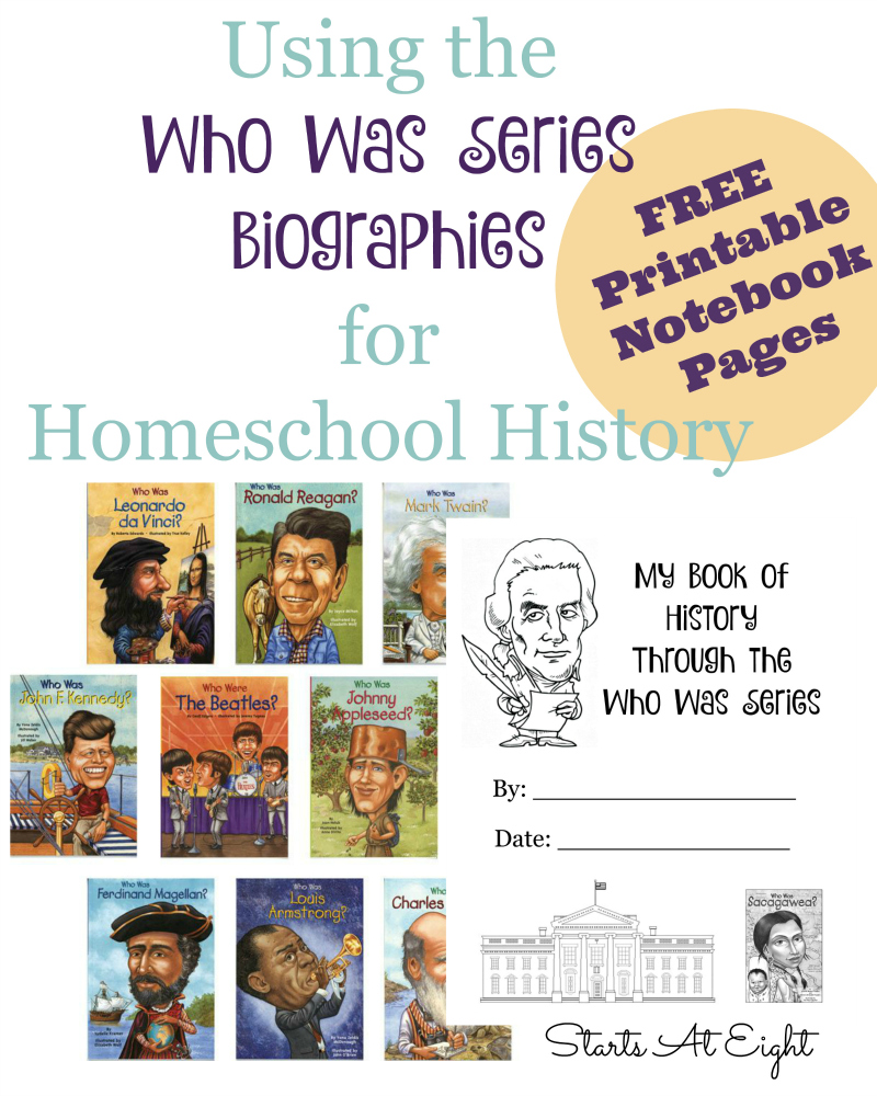 Using the Who Was Series Biographies for Homeschool History {With FREE Printable Notebook Pages} from Starts At Eight