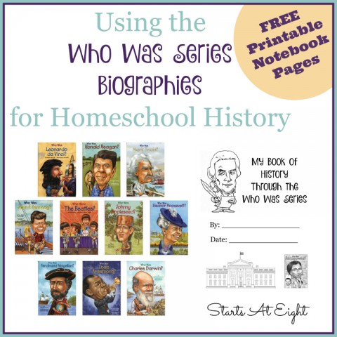 Using the Who Was Series Biographies for Homeschool History {With FREE Printable Notebook Pages} from Starts At Eight