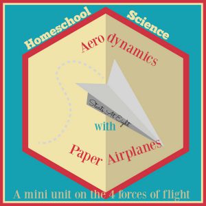 Homeschool Science: Aerodynamics with Paper Airplanes from Starts At Eight