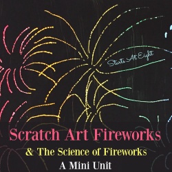 Scratch Art Fireworks & The Science of Fireworks