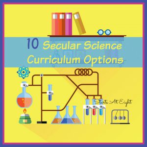 10 Secular Science Curriculum Options for Your Homeschool from Starts At Eight