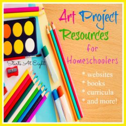 Art Project Resources for Homeschoolers from Starts At Eight